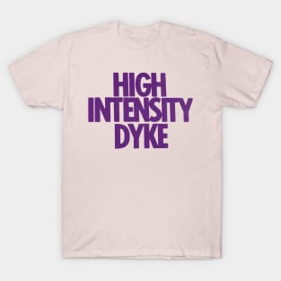 High Intensity Dyke - Retro LGBT 70s Design T-Shirt